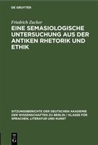 Friedrich Zucker - Eine semasiologische Untersuchung aus der antiken Rhetorik und Ethik