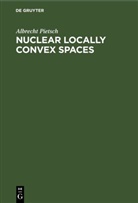 Albrecht Pietsch - Nuclear Locally Convex Spaces