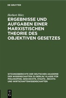 Herbert Hörz - Ergebnisse und Aufgaben einer marxistischen Theorie des objektiven Gesetzes