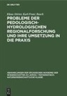 Karl-Franz Busch, Klaus Dörter - Probleme der pedologisch-hydrologischen Regionalforschung und ihre Umsetzung in die Praxis