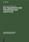 Hans Joachim Mette - Die Fragmente der Tragödien des Aischylos