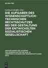 Heinrich Scheel, Gerhard Schüßler - Die Aufgaben des wissenschaftlich-technischen Rechtsschutzes bei der Gestaltung der entwickelten sozialistischen Gesellschaft