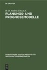 H. -D. Anders, H.-D. Anders, R. Meier, G. Peißker, H. Schilar - Planungs- und Prognosemodelle