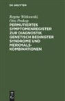 Otto Prokop, Regine Witkowski - Permutiertes Symptomenregister zur Diagnostik genetisch bedingter Syndrome und Merkmalskombinationen