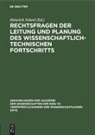 Heinrich Scheel - Rechtsfragen der Leitung und Planung des wissenschaftlich-technischen Fortschritts