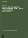 Peter Donat, Hiltrud Heinrich - Haus, Hof und Dorf in Mitteleuropa vom 7. bis 12. Jahrhundert