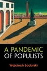 Wojciech Sadurski, Wojciech (University of Sydney) Sadurski, Sadurski Wojciech - Pandemic of Populists