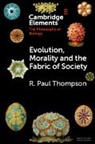 R. Paul Thompson, R. Paul (University of Toronto) Thompson, Thompson R. Paul - Evolution, Morality and the Fabric of Society
