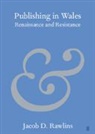 Jacob D. Rawlins, Jacob D. (Brigham Young University Rawlins - Publishing in Wales