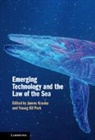 James (United States Naval War College Kraska, James Kraska, Kraska James, Young-Kil Park - Emerging Technology and the Law of the Sea