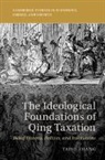 Taisu Zhang - Ideological Foundations of Qing Taxation