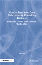 Ravi Das, Ravi (Apollo Biometrics Das, Das Ravi - How to Start Your Own Cybersecurity Consulting Business