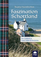 Regina Freinbichler - Faszination Schottland