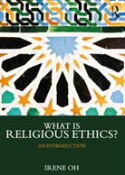 Oh, Irene Oh, Irene (The George Washington University Oh - What Is Religious Ethics?