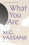 M G Vassanji, M.G. Vassanji - What You Are