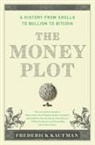 Frederick Kaufman - The Money Plot