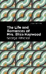 George Whicher - The Life and Romances of Mrs. Eliza Haywood
