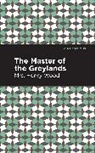 Henry Wood, Mrs. Henry Wood - The Master of the Greylands