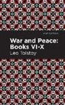 Leo Tolstoy - War and Peace Books VI - X