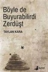 Taylan Kara - Böyle de Buyurabilirdi Zerdüst