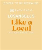 Sarah Bennett, DK Eyewitness, DK Travel, Ryan Gajewski, LIT, Little... - Los Angeles Like a Local