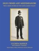 Lucinda Ransick - High Crimes and Misdemeanors: True Crime Stories in the Santa Maria Valley