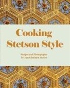 Janet Beshara Stetson - Cooking Stetson Style: Recipes and Photography