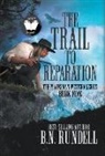 B. N. Rundell - The Trail to Reparation