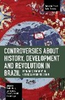 Carla Curty, Jaime Len, Jaime León, Maria Malta - Controversies about History, Development and Revolution in Brazil