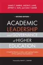 Gail F. Baker, James T. Harris, James T. Lane Harris, Harris James T., Jason E. Lane, Lane Jason E.... - Academic Leadership and Governance of Higher Education