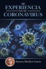 Pastora Marilyn Garcia - Mi Experiencia En El Coronavirus