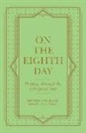 Breedlove, Kane, Madison Perry, Perry, Sally Breedlove, Willa Kane - On the Eighth Day: Praying Through the Liturgical Year