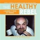 Jessica M Pfeufer, Jessica M. Pfeufer - The Healthy Rebel
