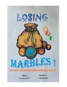 Sue Ellen Nelson, Anastasia Lee - Losing Our Marbles: An Epic Creation Story for All Ages