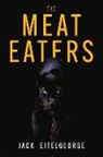 Jack Eitelgeorge - The Meat Eaters
