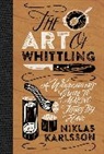 Jon Karlsson, Niklas Karlsson - The Art of Whittling