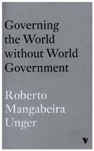 Roberto Mangabeira Unger, Unger Roberto Mangabeira - Governing the World Without World Government