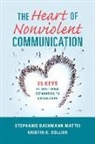 Kristin K Collier, Kristin K. Collier, Stephanie Bachmann Mattei - The Heart of Nonviolent Communication