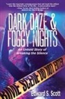 Edward S. Scott - Dark Daze & Foggy Nights