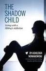 Ashleigh Nowakowski, Lori Haggard - The Shadow Child