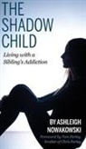 Ashleigh Nowakowski, Lori Haggard - The Shadow Child