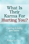 Pamela Cox - What Is Their Karma For Hurting You? A roadmap to healing from trauma