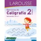Ediciones Larousse - Ejercicios de Caligrafía 2° de Primaria