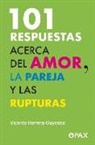 Vicente Herrera-Gayosso - 101 Respuestas Acerca del Amor, La Pareja Y Las Rupturas