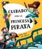 Holly Ryan, Sian Roberts - Cuidado Con La Princesa Pirata