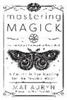 Mat Auryn, Silver Ravenwolf - Mastering Magick
