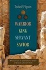 Torleif Elgvin - Warrior, King, Servant, Savior