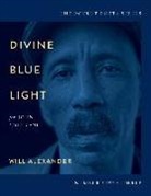 Will Alexander - Divine Blue Light (For John Coltrane)
