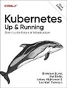 Joe Beda, Brendan Burns, Burns Brendan, Lachlan Evenson, Lachlan Everson, Kelsey Hightower... - Kubernetes - Up and Running