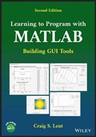 Lent, Craig S Lent, Craig S. Lent, Craig S. (University of Notre Dame) Lent, Cs Lent, Lent Craig S. - Learning to Program With Matlab
